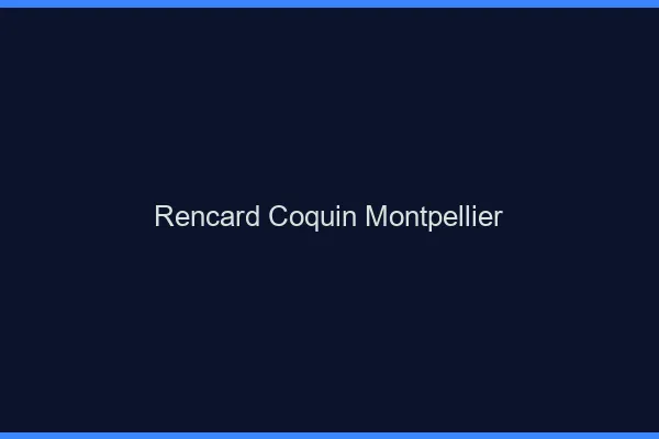 Rencard Coquin Montpellier