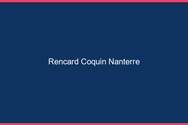 Rencard Coquin Nanterre