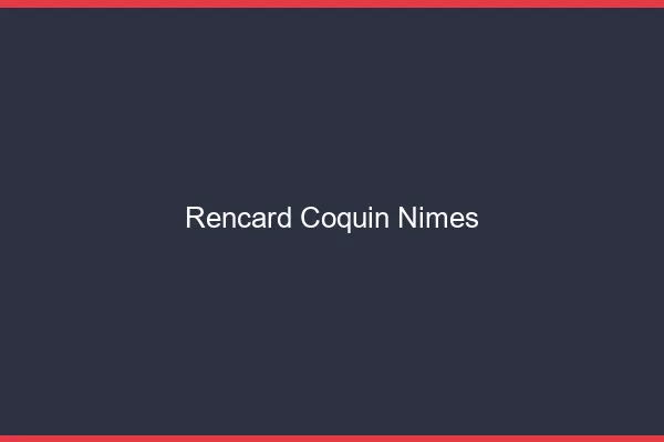 Rencard Coquin Nîmes