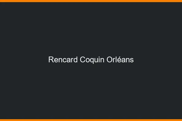 Rencard Coquin Orléans