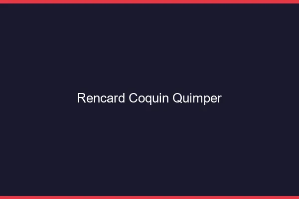 Rencard Coquin Quimper