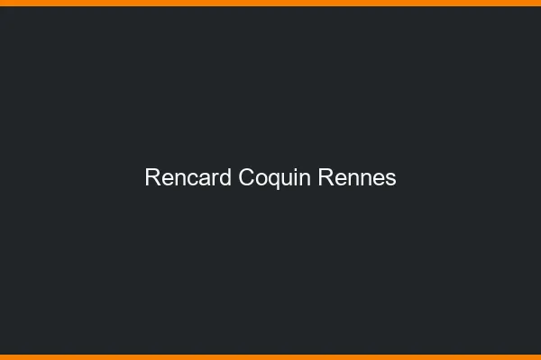 Rencard Coquin Rennes
