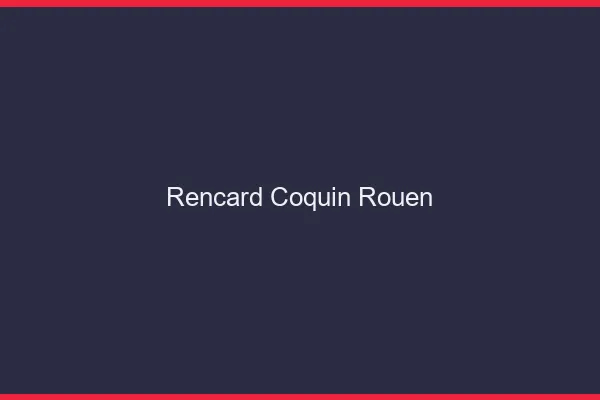 Rencard Coquin Rouen