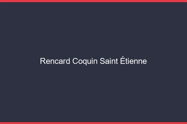 Rencard Coquin Saint-Étienne