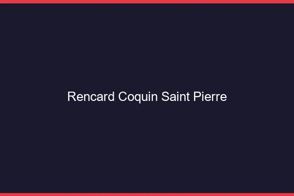 Rencard Coquin Saint-Pierre