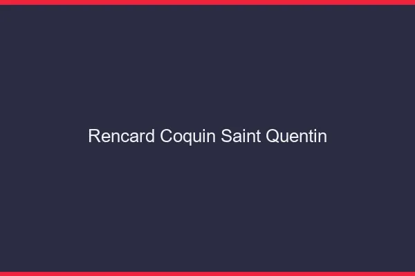 Rencard Coquin Saint-Quentin