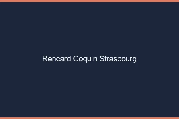 Rencard Coquin Strasbourg