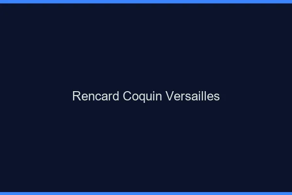 Rencard Coquin Versailles