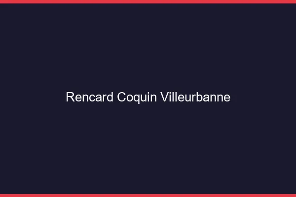 Rencard Coquin Villeurbanne