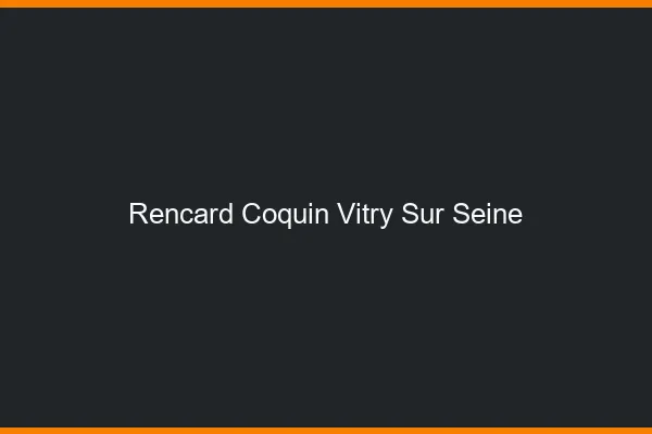Rencard Coquin Vitry-sur-Seine