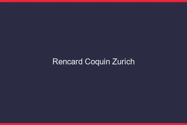 Rencard Coquin Zurich