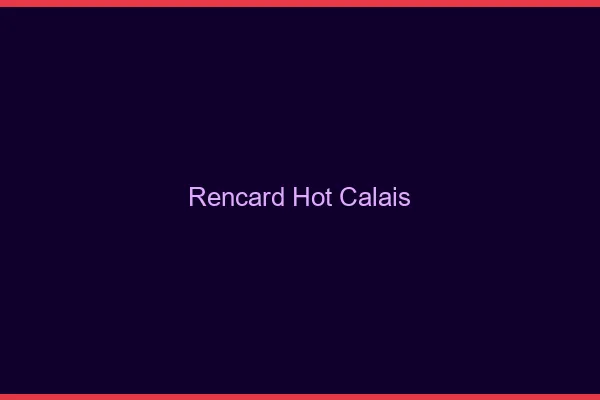 Rencard Hot Calais