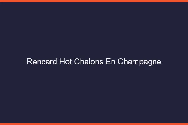 Rencard Hot Châlons-en-Champagne