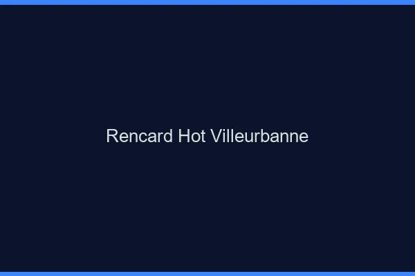 Rencard Hot Villeurbanne