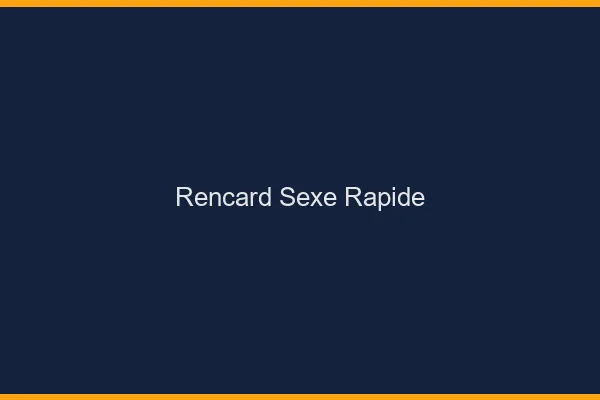 Rencard Sexe Rapide
