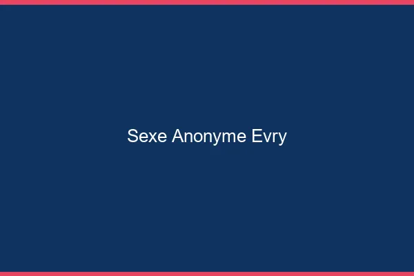 Sexe Anonyme Évry
