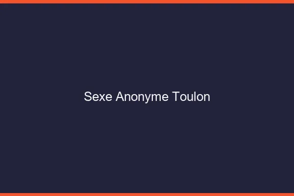 Sexe Anonyme Toulon