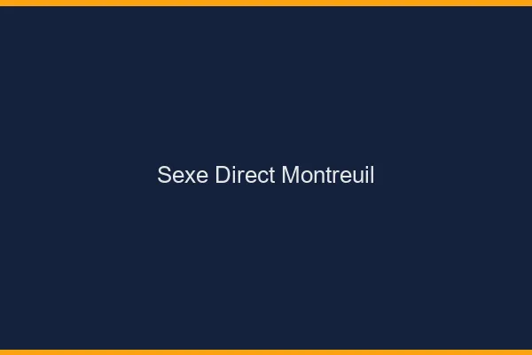 Sexe Direct Montreuil