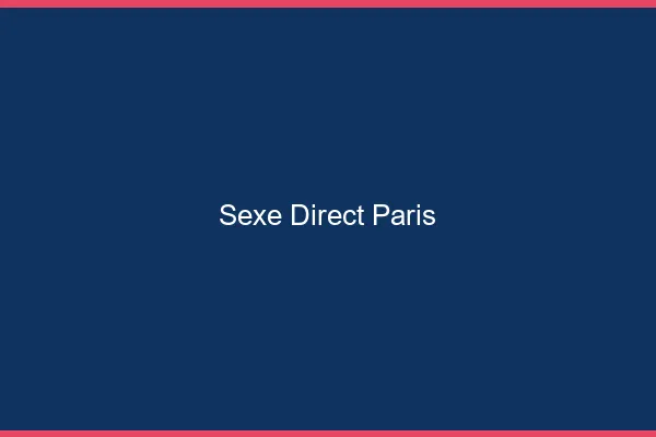 Sexe Direct Paris