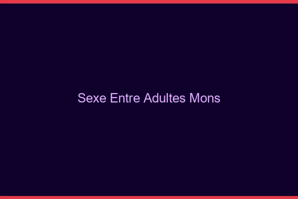 Sexe Entre Adultes Mons