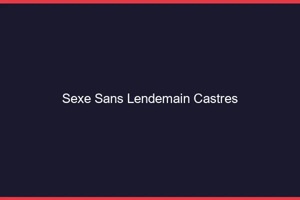 Sexe Sans Lendemain Castres