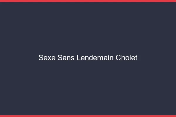 Sexe Sans Lendemain Cholet