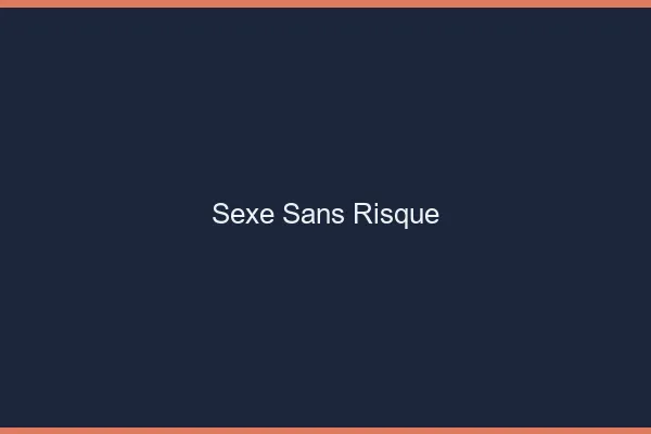Sexe Sans Risque