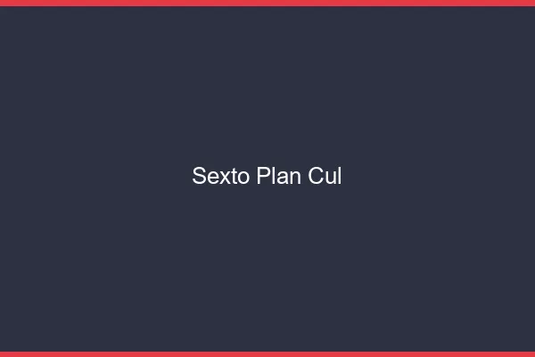Sexto Plan Cul