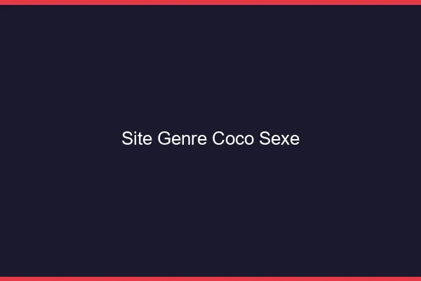 Site Genre Coco Sexe