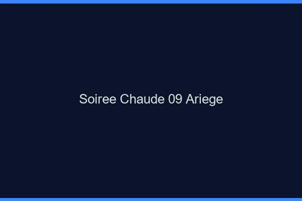 Soirée Chaude Ariege