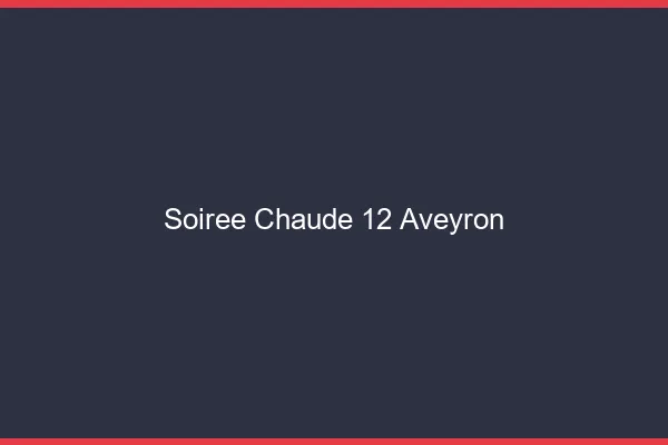 Soirée Chaude Aveyron