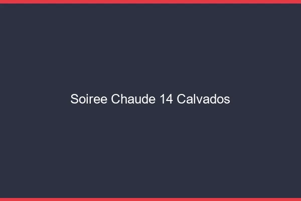 Soirée Chaude Calvados