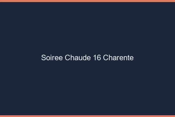 Soirée Chaude Charente