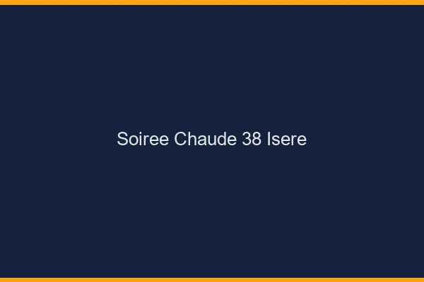 Soirée Chaude Isere
