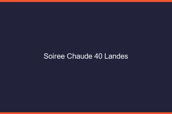 Soirée Chaude Landes