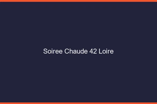 Soirée Chaude Loire