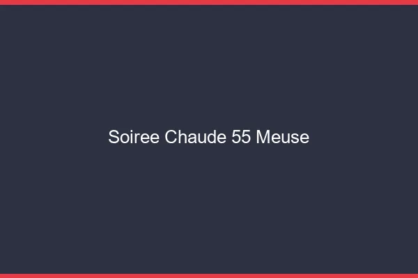 Soirée Chaude Meuse