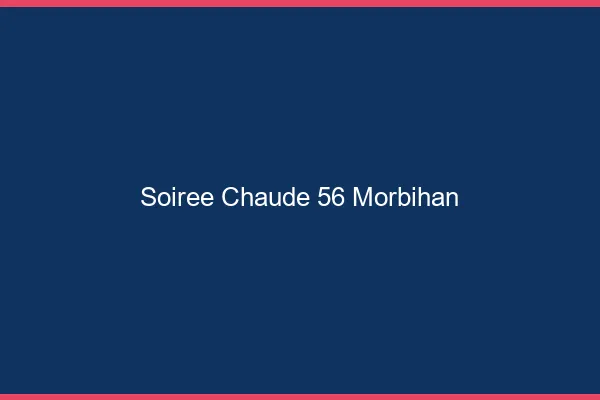 Soirée Chaude Morbihan