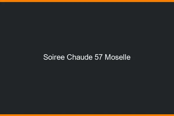 Soirée Chaude Moselle