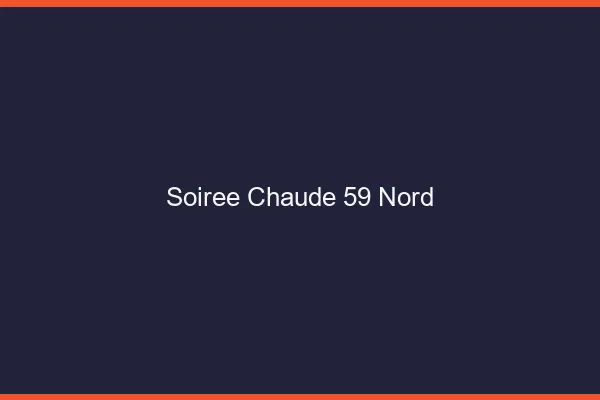Soirée Chaude Nord