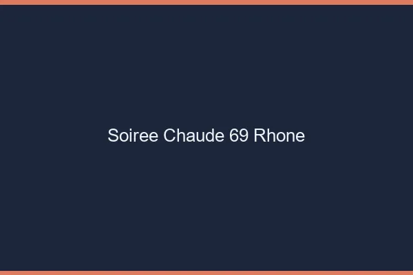 Soirée Chaude Rhone