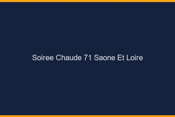 Soirée Chaude Saone Et Loire