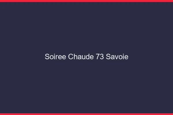 Soirée Chaude Savoie