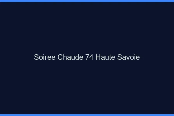 Soirée Chaude Haute Savoie