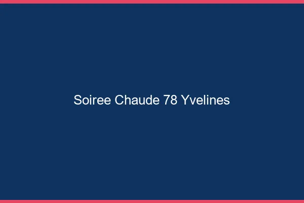 Soirée Chaude Yvelines