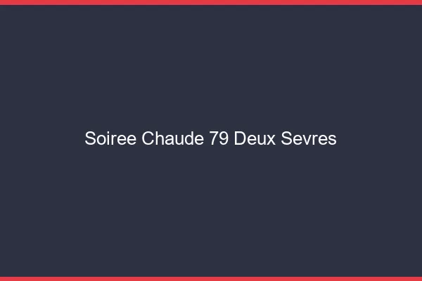 Soirée Chaude Deux Sevres