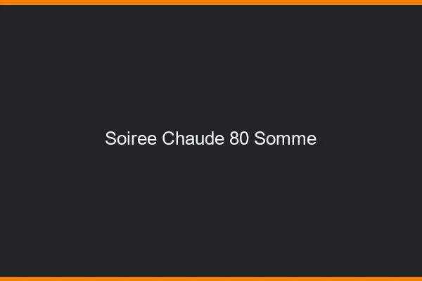 Soirée Chaude Somme