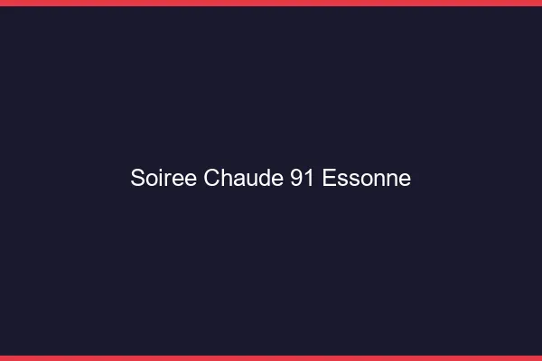 Soirée Chaude Essonne