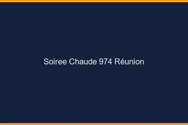 Soirée Chaude Reunion