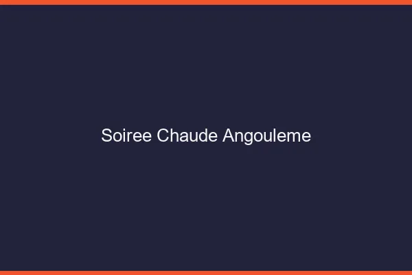 Soirée Chaude Angoulême